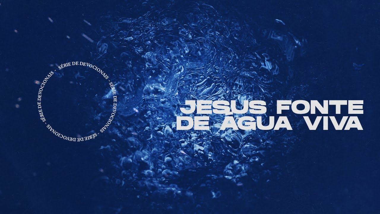Devocional 38 Jesus Fonte de Água