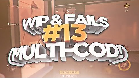 Wip & Fails #13 (Multi-COD!)
