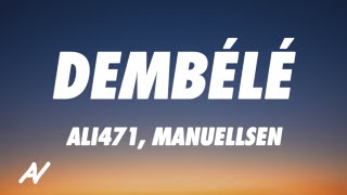 Ali471 x Manuellsen - Dembélé (Lyrics)