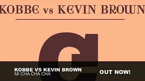Kobbe vs Kevin Brown   Mi Cha Cha Cha