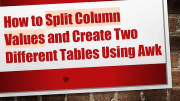 How to Split Column Values and Create Two Different Tables Using Awk