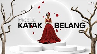 Video thumbnail of "NEETA - KATAK BELANG (OFFICIAL MUSIC VIDEO)"