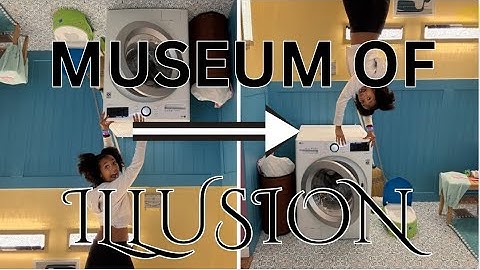 I went to the MUSEUM of ILLUSION