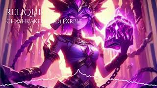 RELIQUE - CHASHKAKEFIRA, DJ PXRPLE