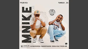 Tyler ICU & Tumela_za - Mnike (Official Audio) feat. DJ Maphorisa,Nandipha808, Ceeka RSA & Tyron Dee