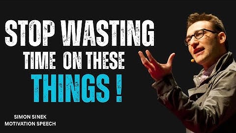 Stop Wasting Time on These Things || Best Simon Sinek Motivational Speech ||#simonsinek #mindset