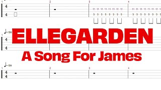 ELLEGARDEN - A Song For James【ギター&ベースTAB譜】【練習用】【tab譜】