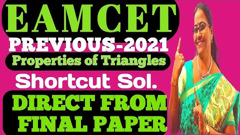PREVIOUS EAMCET-2021 Properties of Triangles-1 Solns. Direct from Final Paper with Amazing Shortcuts