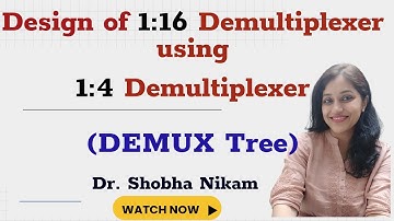 Design of 1:16 Demultiplexer using1:4 Demultiplexer (DEMUX Tree)