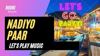 Nadiyo Paar Sachin Jigar Roohi New Hindi Song 2021