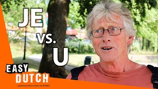 When Do the Dutch Use "je" (informal) and "u" (formal)? | Easy Dutch 39