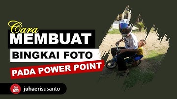 Cara membuat bingkai foto di power point