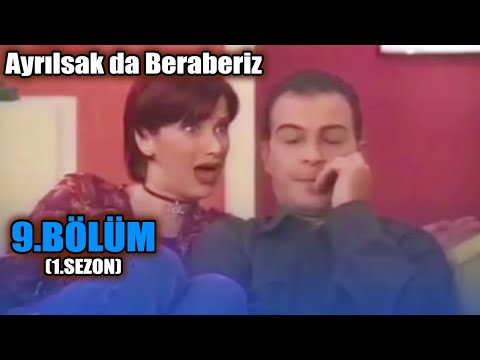 Ayrılsak da Beraberiz 9. Bölüm - 1. Sezon