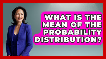 What Is The Mean Of The Probability Distribution? - The Friendly Statistician