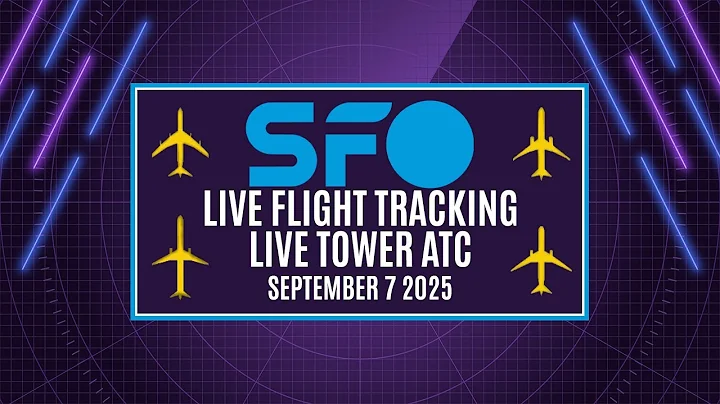 🔴 LIVE SFO FLIGHT TRACKING & TOWER ATC | SAN FRANCISCO INTERNATIONAL AIRPORT | 9/7/2025