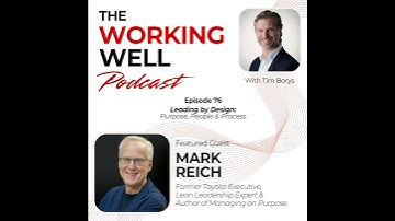 #076 – Leading by Design: How Purpose, People & Process Drive Performance (with Mark Reich)