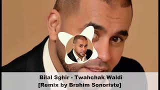 Bilal Sghir - Twahchak Waldi [Remix by Brahim Sonoriste]