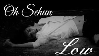 Oh Sehun - Low -