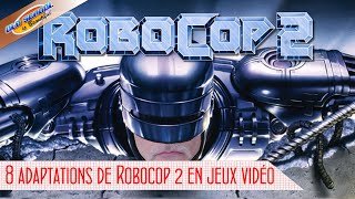 8 adaptations de Robocop 2 en jeux vidéo 