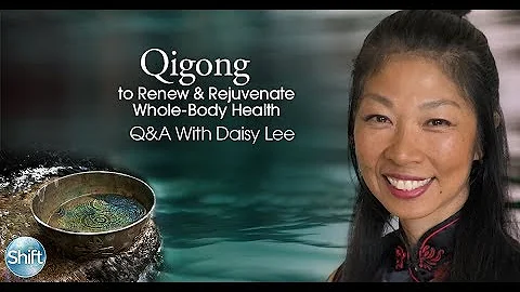 Qigong to Renew & Rejuvenate Whole-Body Health Q&A...