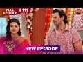 Bade Ghar Ki Choti Bahu Episode 111 | 22 Oct 2025