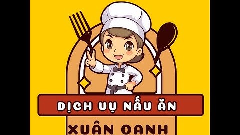 DỊCH VỤ NẤU ĂN XUÂN OANH