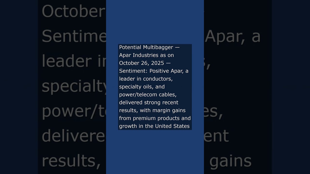 potential multibagger apar industries as on octobe