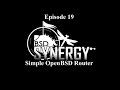 BSD Synergy Episode 19: Simple OpenBSD Router