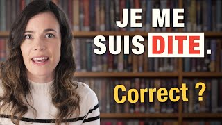 Est-Ce Correct De Dire Je Me Suis Dite ?