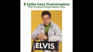 A Little Less Conversation (Elvis Presley, The Original Single Stereo Mix)