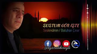 SUSTUM GÖR İŞTE🎙                                                      Seslendiren / Batuhan Çınar Resimi