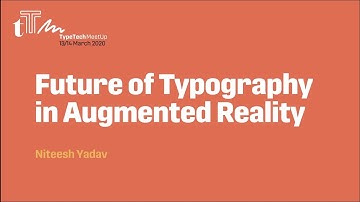 Niteesh Yadav - Future of Typography in Augmented Reality