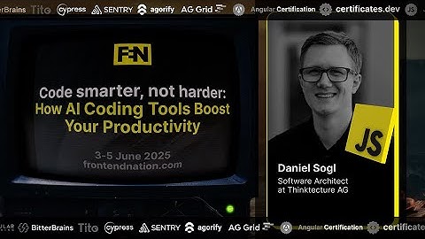 Frontend Nation 2025: Code smarter, not harder: How AI Tools Boost Your Productivity by Daniel Sogl