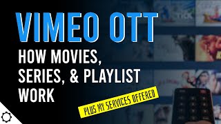 Vimeo OTT Movies, Series, and Playlist Explanation and My Services Offered