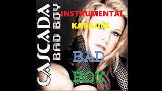 Cascada  Bad Boy -  Karaoke Instrumental