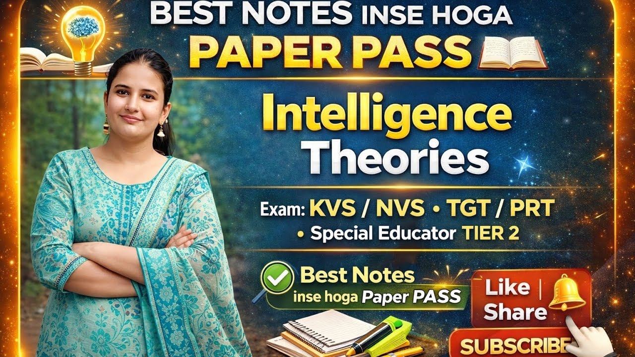 Intelligence and Intelligence theory (KVS/ NVS, TGT/ PRT Special Educator TIER 2)