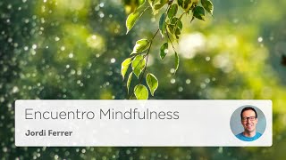 ¿Dónde pongo el foco? - Encuentro Mindfulness