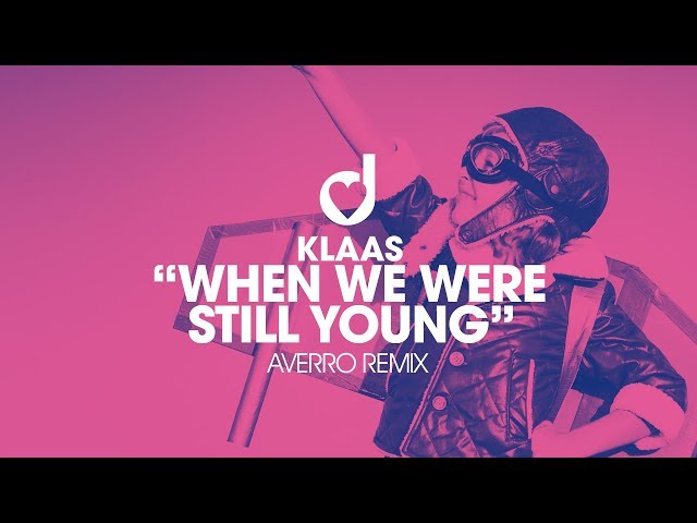 Klaas – When we were still young (Averro Remix) class=