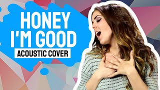 Honey, I&#39;m Good - Andy Grammer (Acoustic Cover by Andy Scalise &amp; Ciara Rae)