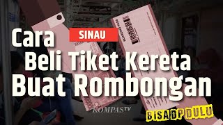 Cara dan Syarat Membeli Tiket Kereta Api Untuk Rombongan| SINAU