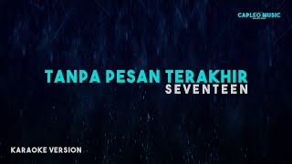 Seventeen – Tanpa Pesan Terakhir (Karaoke Version)