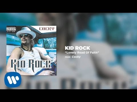 Kid Rock - Lonely Road Of Faith