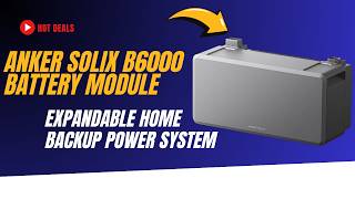 Anker SOLIX B6000 Battery Module Review | 6kWh Expansion Test
