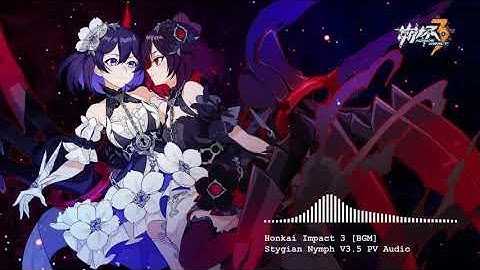 Honkai Impact 3 BGM Stygian Nymph V3.5 PV Audio