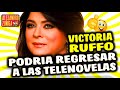 VICTORIA RUFFO PODRIA VOLVER A LAS TELENOVELAS