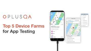 Top 5 Device Farms for App Testing