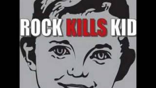 Rock Kills Kid - I Turn My Camera On