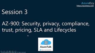 Information AZ 900 Session 3: Security, privacy, compliance, trust, pricing, SLA and Lifecycles Update