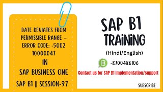 Date deviated from permissible range – Error code: -5002 10000047 in SAP B1|| S-97