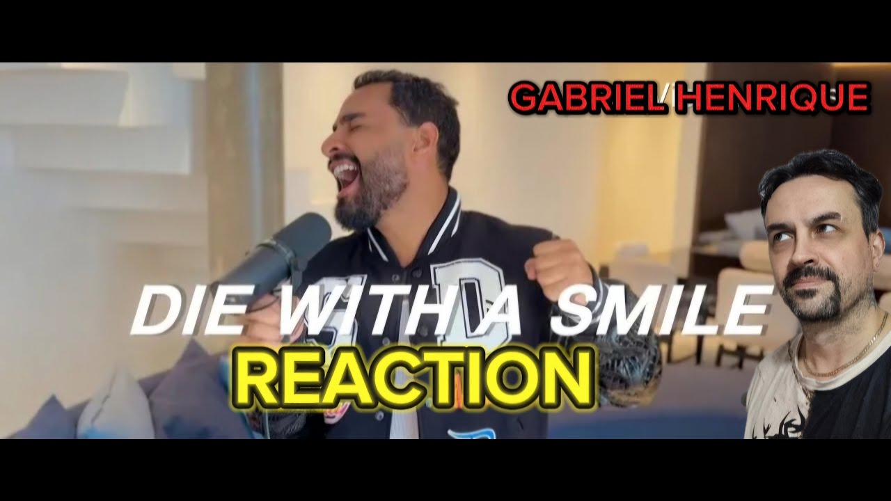 Die With A Smile - Gabriel Henrique REACTION